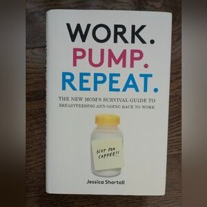 Work. Pump. Repeat. by Jessica Shortall